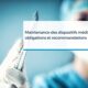 maintenance des dispositifs médicaux obligations et recommandations-ALTEK