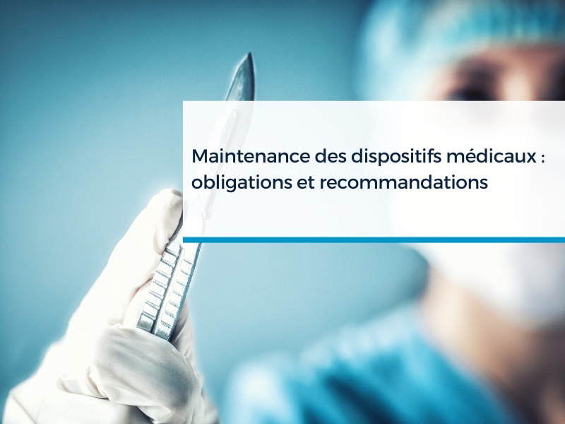 maintenance des dispositifs médicaux obligations et recommandations-ALTEK